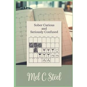 Steel, Mel C. Sober Curious: and Seriously Confused (Blue Tears Rising) Steel, Mel C. Sober Curious: and Seriously Confused (Blue Tears Rising)