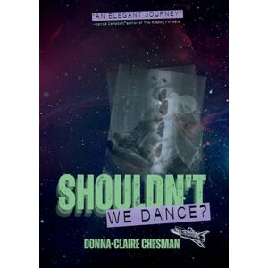 Chesman, Donna-Claire Shouldn't We Dance? Chesman, Donna-Claire Shouldn't We Dance?