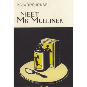 Wodehouse, P.G. Meet Mr Mulliner (Everyman's Library P G WODEHOUSE) Wodehouse, P.G. Meet Mr Mulliner (Everyman's Library P G WODEHOUSE)