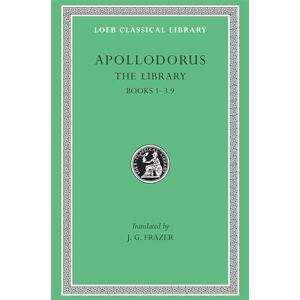 Apollodorus, Apollodorus The Library, Volume I: Books 1-3.9 (Loeb Classical Library 121) Apollodorus, Apollodorus The Library, Volume I: Books 1-3.9 (Loeb Classical Library 121)