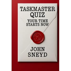 Sneyd, John Taskmaster Your Time Starts Now: The Quiz Book Unofficial Sneyd, John Taskmaster Your Time Starts Now: The Quiz Book Unofficial
