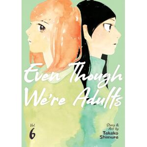 Takako Shimura Even Though We're Adults Vol. 6 Takako Shimura Even Though We're Adults Vol. 6