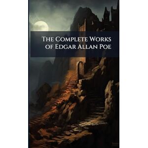 TBD The Complete Works of Edgar Allan Poe TBD The Complete Works of Edgar Allan Poe