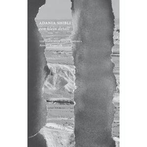 Shibli, Adania Een klein detail: roman Shibli, Adania Een klein detail: roman