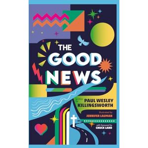 Killingsworth, Paul Wesley The Good News: Love. Joy. Peace. Forever Killingsworth, Paul Wesley The Good News: Love. Joy. Peace. Forever