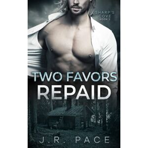 Pace, J.R. Two Favors Repaid: 2 (Sharp's Cove) Pace, J.R. Two Favors Repaid: 2 (Sharp's Cove)
