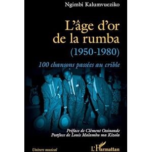 Kalumvueziko, Ngimbi L’âge d’or de la rumba (1950-1980): 100 chansons passées au crible Kalumvueziko, Ngimbi L’âge d’or de la rumba (1950-1980): 100 chansons passées au crible