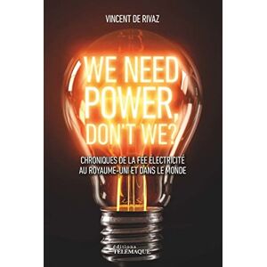 Vincent We need power, don't we ?: Chroniques de la fée électricité au Royaume-Uni et dans le monde Vincent We need power, don't we ?: Chroniques de la fée électricité au Royaume-Uni et dans le monde