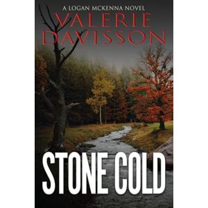 Davisson, Valerie STONE COLD: A Gripping Pacific Northwest Female Sleuth Crime Thriller (Logan McKenna Mystery Series) Davisson, Valerie STONE COLD: A Gripping Pacific Northwest Female Sleuth Crime Thriller (Logan McKenna Mystery Series)