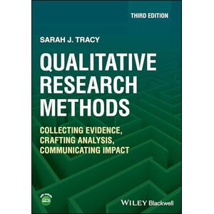 Tracy, Sarah J. Qualitative Research Methods: Collecting Evidence, Crafting Analysis, Communicating Impact Tracy, Sarah J. Qualitative Research Methods: Collecting Evidence, Crafting Analysis, Communicating Impact