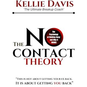 Davis, Kellie The No Contact Theory: No Contact Rule Explained: The Psychology Behind Its Meaning, Why It Works, and How to Use It to Heal After a Breakup (The No Contact Rule Series) Davis, Kellie The No Contact Theory: No Contact Rule Explained: The Psychology Behind Its Meaning, Why It Works, and How to Use It to Heal After a Breakup (The No Contact Rule Series)