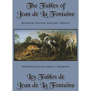 La Fontaine, Jean de The Fables of Jean de La Fontaine: Bilingual Edition: English-French La Fontaine, Jean de The Fables of Jean de La Fontaine: Bilingual Edition: English-French