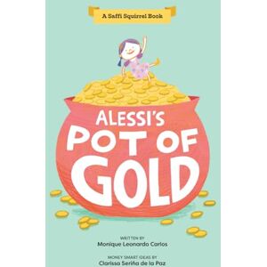 de la Paz, Clarissa Seriña Alessi’s Pot of Gold (Saffi Squirrel Books) de la Paz, Clarissa Seriña Alessi’s Pot of Gold (Saffi Squirrel Books)