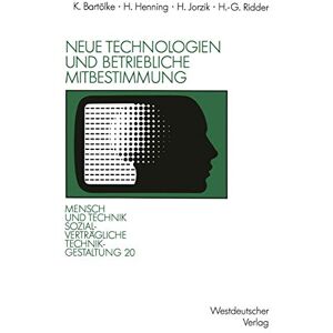 Bartölke, Klaus Neue Technologien und betriebliche Mitbestimmung (Sozialverträgliche Technikgestaltung, Hauptreihe) Bartölke, Klaus Neue Technologien und betriebliche Mitbestimmung (Sozialverträgliche Technikgestaltung, Hauptreihe)