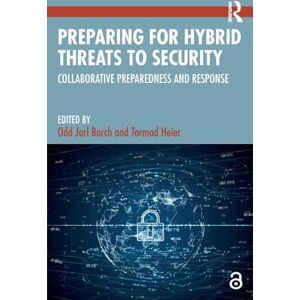 Preparing for Hybrid Threats to Security: Collaborative Preparedness and Response Preparing for Hybrid Threats to Security: Collaborative Preparedness and Response
