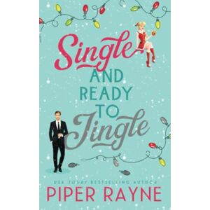 Rayne, Piper Single and Ready to Jingle (Standalone Holiday Romance) Rayne, Piper Single and Ready to Jingle (Standalone Holiday Romance)