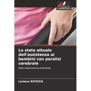KATOSIA, Levieux Lo stato attuale dell'assistenza ai bambini con paralisi cerebrale: Nella città-provincia di Kinshasa KATOSIA, Levieux Lo stato attuale dell'assistenza ai bambini con paralisi cerebrale: Nella città-provincia di Kinshasa