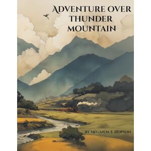 Elmendorf, M. M. Adventure Over Thunder Mountain: An East Asian Adventure of Sisters, Dragons, and the Brave Journey Home—A Classic Tale of Family, Friendship, and Courage: 1 (Wings of Wisdom) Elmendorf, M. M. Adventure Over Thunder Mountain: An East Asian Adventure of Sisters, Dragons, and the Brave Journey Home—A Classic Tale of Family, Friendship, and Courage: 1 (Wings of Wisdom)