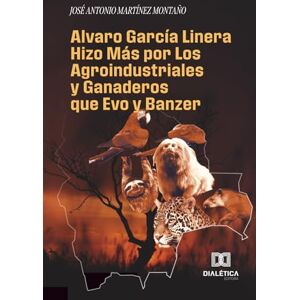 Montaño, José Antonio Martínez Alvaro García Linera Hizo Más por Los Agroindustriales y Ganaderos que Evo y Banzer Montaño, José Antonio Martínez Alvaro García Linera Hizo Más por Los Agroindustriales y Ganaderos que Evo y Banzer