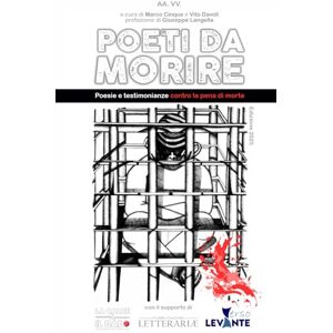 VV., AA. POETI DA MORIRE: Testimonianze e poesie contro la pena di morte: 1 (PRO GAZZELLA ODV) VV., AA. POETI DA MORIRE: Testimonianze e poesie contro la pena di morte: 1 (PRO GAZZELLA ODV)