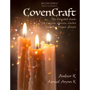 K, Amber CovenCraft: The Essential Guide for Covens, Groves, Circles and other Pagan groups K, Amber CovenCraft: The Essential Guide for Covens, Groves, Circles and other Pagan groups