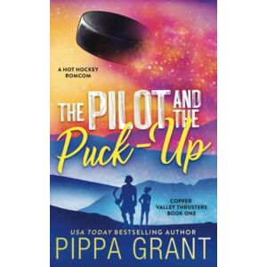 Grant, Pippa The Pilot and the Puck-Up (Copper Valley Thrusters) Grant, Pippa The Pilot and the Puck-Up (Copper Valley Thrusters)