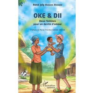 Assako Assako, René Joly OKE & DII: Deux femmes pour un destin d’amour Assako Assako, René Joly OKE & DII: Deux femmes pour un destin d’amour
