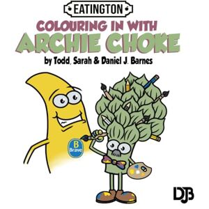 Barnes, Daniel J Colouring in with Archie Choke (Eatington) Barnes, Daniel J Colouring in with Archie Choke (Eatington)