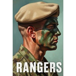 Finneran, Tudor RANGERS: The Legacy, Units, and Missions of America's Elite Warriors (Battles & Commanders: The Tudor Finneran Military History Collection) Finneran, Tudor RANGERS: The Legacy, Units, and Missions of America's Elite Warriors (Battles & Commanders: The Tudor Finneran Military History Collection)