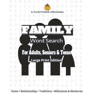 PuzzTown, SS Family Word Search For Adults, Seniors & Teens. Large Print Edition: Word Search for Family Moments—Relatives, Traditions, Holidays, Milestones & Everyday Joy (PuzzTown Originals) PuzzTown, SS Family Word Search For Adults, Seniors & Teens. Large Print Edition: Word Search for Family Moments—Relatives, Traditions, Holidays, Milestones & Everyday Joy (PuzzTown Originals)