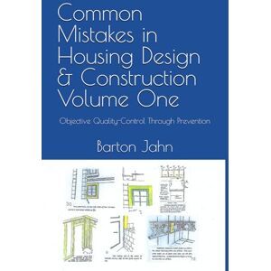 Jahn Common Mistakes in Housing Design & Construction Volume One: Objective Quality-Control Through Prevention Jahn Common Mistakes in Housing Design & Construction Volume One: Objective Quality-Control Through Prevention