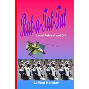 Holliday, Mr Clifford Rat-A-Tat-Tat: Love! Politics! Oil! (Alice and Sam Series) Holliday, Mr Clifford Rat-A-Tat-Tat: Love! Politics! Oil! (Alice and Sam Series)