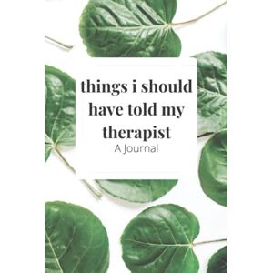 Jae, Angel things i should have told my therapist: A Journal Jae, Angel things i should have told my therapist: A Journal