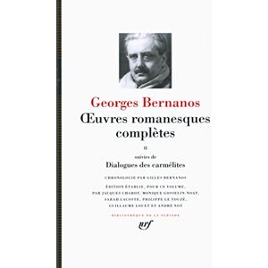 Bernanos, Georges Oeuvres romanesques complètes/Dialogues des carmélites (2): Tome 2, suivies de Dialogues des carmélites Bernanos, Georges Oeuvres romanesques complètes/Dialogues des carmélites (2): Tome 2, suivies de Dialogues des carmélites