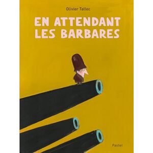 Tallec, Olivier En attendant les Barbares Tallec, Olivier En attendant les Barbares