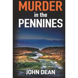 Dean, John MURDER IN THE PENNINES: a gripping British crime thriller (Detective Chief Inspector Jack Harris) Dean, John MURDER IN THE PENNINES: a gripping British crime thriller (Detective Chief Inspector Jack Harris)