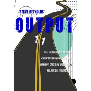 Reynolds, Steve Output 11 (UK and European edition) Reynolds, Steve Output 11 (UK and European edition)
