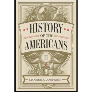 Constant, Dr. Gene A History of The Americans II Constant, Dr. Gene A History of The Americans II
