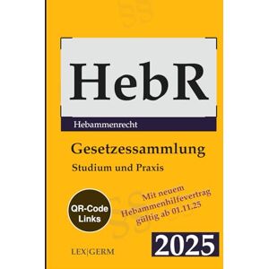 Brückner, Robert Gesetzestexte für Hebammen 2025 HebG, HebStPrV, MuSchG, SGB V, BGB, StGB Rechtsgrundlagen für Studium, Praxis und Geburtshilfe Gesetzessammlung ... Klinik- und Praxisalltag Brückner, Robert Gesetzestexte für Hebammen 2025 HebG, HebStPrV, MuSchG, SGB V, BGB, StGB Rechtsgrundlagen für Studium, Praxis und Geburtshilfe Gesetzessammlung ... Klinik- und Praxisalltag