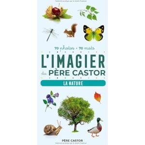 Telier, A. L'Imagier du Père Castor en photos La nature: 70 photos 70 mots Telier, A. L'Imagier du Père Castor en photos La nature: 70 photos 70 mots