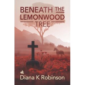 Robinson Beneath the Lemonwood Tree: 2 (The Whitaker Trilogy) Robinson Beneath the Lemonwood Tree: 2 (The Whitaker Trilogy)
