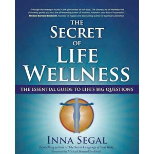 Inna Segal Secret of Life Wellness: The Essential Guide to Life's Big Questions: 3 (Essential Wellness) Inna Segal Secret of Life Wellness: The Essential Guide to Life's Big Questions: 3 (Essential Wellness)