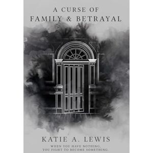 Lewis, Katie A. A Curse of Family and Betrayal (The Cursed Series) Lewis, Katie A. A Curse of Family and Betrayal (The Cursed Series)