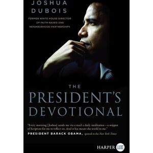 Dubois, Joshua President's Devotional LP, The: The Daily Readings that Inspired President Obama (Large Print) Dubois, Joshua President's Devotional LP, The: The Daily Readings that Inspired President Obama (Large Print)