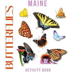 Doon, Ms Rey Butterflies of Maine Activity Book: Discover Winged Wonders of the Pine Tree State! (Maine Nature Explorer Series) Doon, Ms Rey Butterflies of Maine Activity Book: Discover Winged Wonders of the Pine Tree State! (Maine Nature Explorer Series)