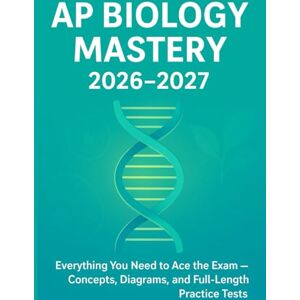Publication, Robin Austin AP BIOLOGY MASTERY 2026-2027: Everything you need to ace the exam concept, Diagram and full length practice test Publication, Robin Austin AP BIOLOGY MASTERY 2026-2027: Everything you need to ace the exam concept, Diagram and full length practice test