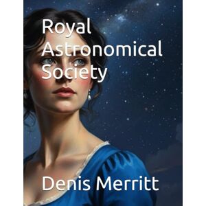 Merritt, Denis Royal Astronomical Society Merritt, Denis Royal Astronomical Society