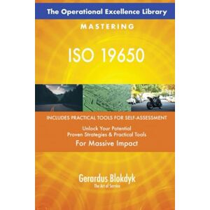 Gerardus Blokdyk - The Art of Service The Operational Excellence Library; Mastering ISO 19650 Gerardus Blokdyk - The Art of Service The Operational Excellence Library; Mastering ISO 19650
