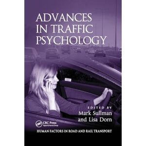Sullman, Mark Advances in Traffic Psychology (Human Factors in Road and Rail Transport) Sullman, Mark Advances in Traffic Psychology (Human Factors in Road and Rail Transport)