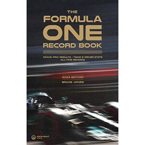 Jones, Bruce Formula One Record Book 2023: Grand Prix Results, Team & Driver Stats, All-Time Records Jones, Bruce Formula One Record Book 2023: Grand Prix Results, Team & Driver Stats, All-Time Records